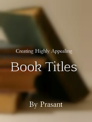 cover image of Creating Highly Appealing Book Titles